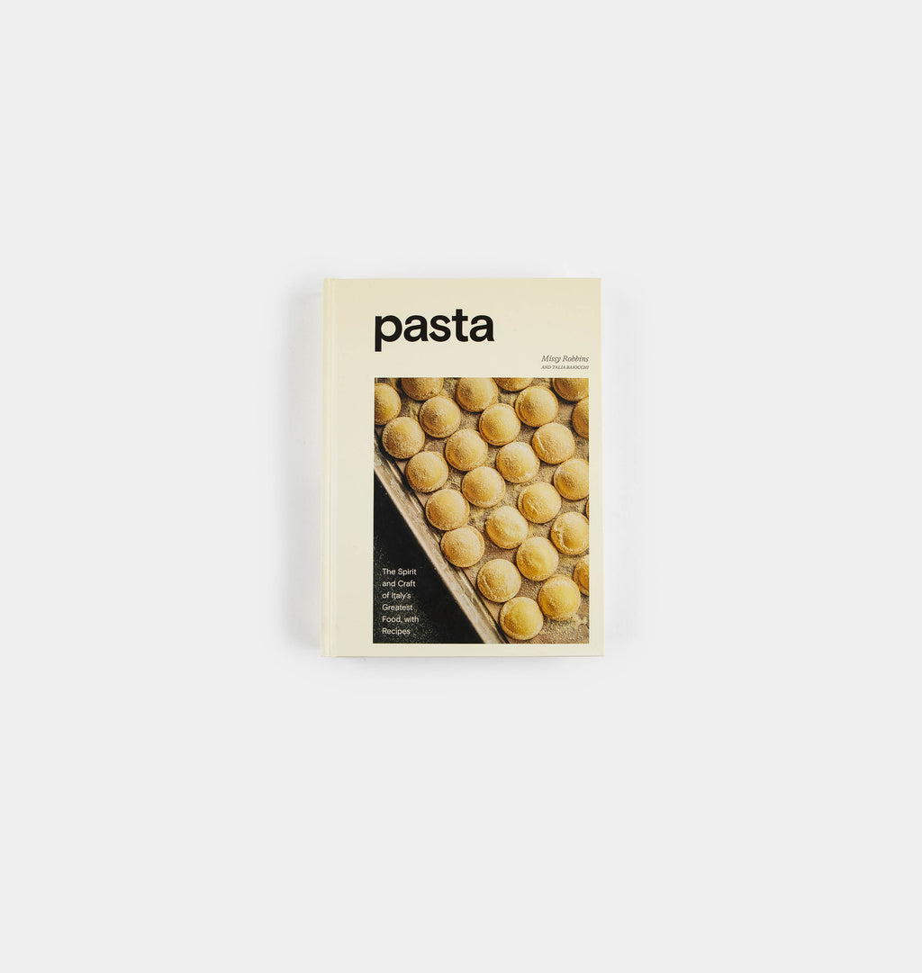 Pasta: The Spirit and Craft of Italy's Greatest Food, with Recipes